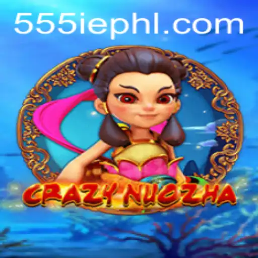 CrazyNuoZha: An Exciting Gaming Experience with a Twist of 555ie