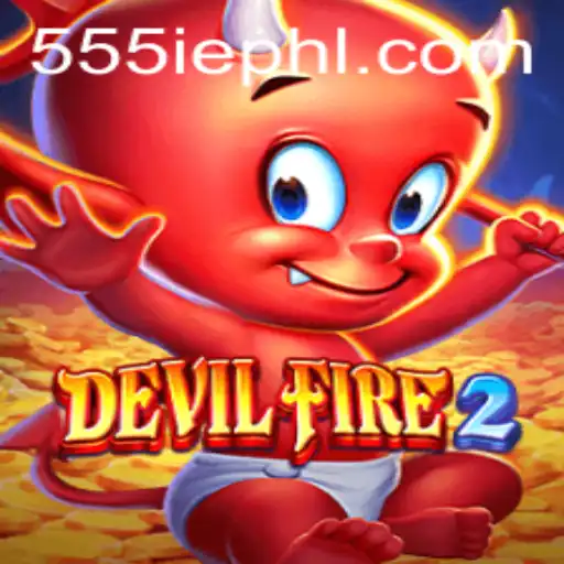 Unlocking the Thrills of DevilFire2: A Dive into the World of 555ie