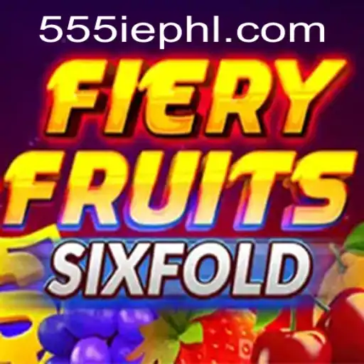 Discover the Thrilling World of FieryFruitsSixFold: The Ultimate 555ie Gaming Experience