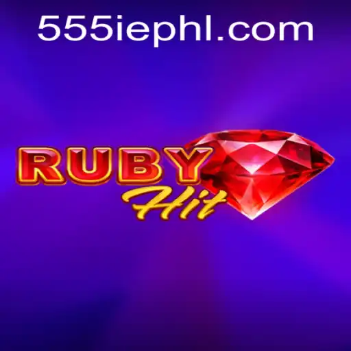 Unveiling RubyHit: The Thrilling New Experience with 555ie Strategy