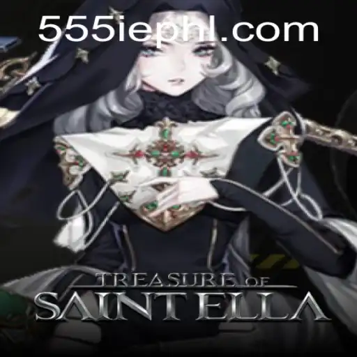 TreasureofSaintElla: Explore the Mystical World with 555ie
